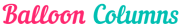 Balloon Columns